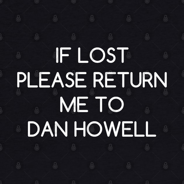 If Lost Please Return Me to Dan Howell by AlienClownThings